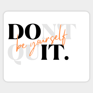 Don't Quit Be Yourself T-shirt Mug Coffee Mug Apparel Hoodie Sticker Gift Sticker